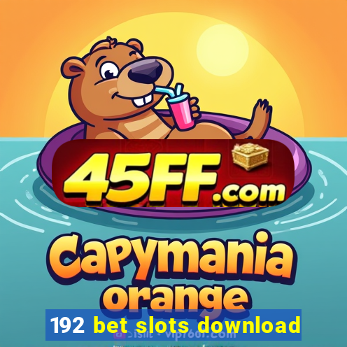 192 bet slots download